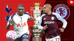 Nhận định bóng đá Tottenham vs Aston Villa, 20h00 ngày 19/10: Ai cũng có phần
